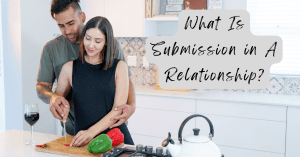 What Is Submission in A Relationship