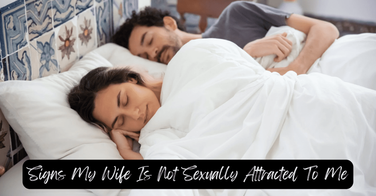 signs my wife is not sexually attracted to me
