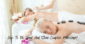 hand and stone couples massage