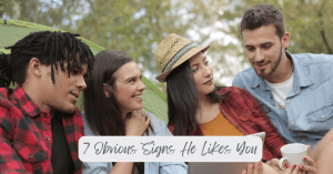 7 Obvious Signs He Likes You