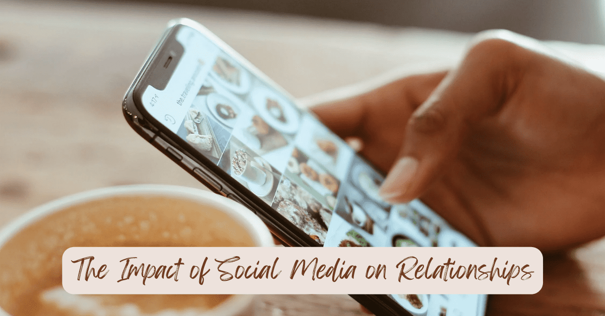 Impact of Social Media on Relationships