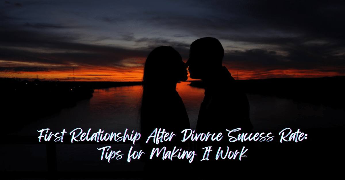 First Relationship After Divorce Success Rate