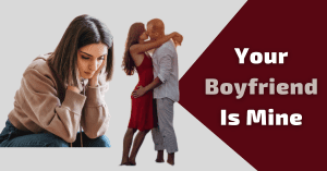 Your Boyfriend Is Mine