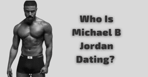 Who Is Michael B Jordan Dating