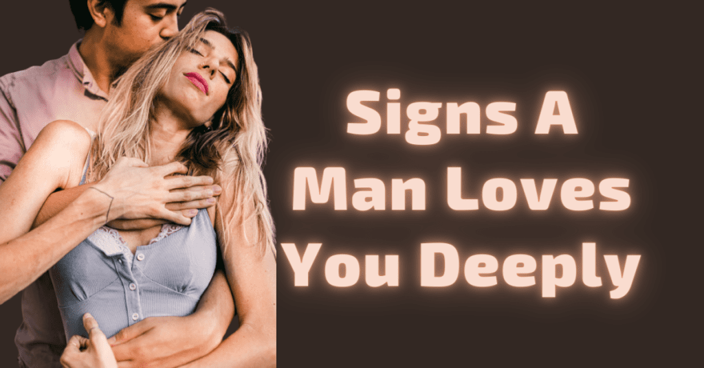 Signs a Man Loves You Deeply