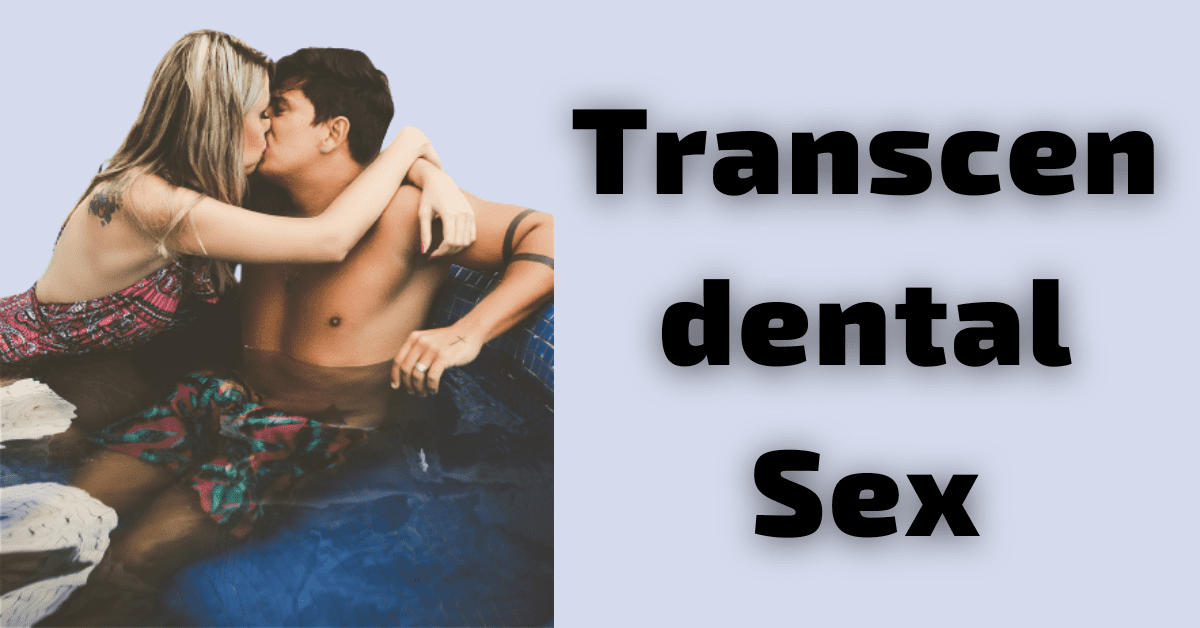 Transcendental Sex Meaning